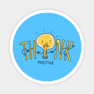 Think Positive - Positive Inspirational Quote Magnet